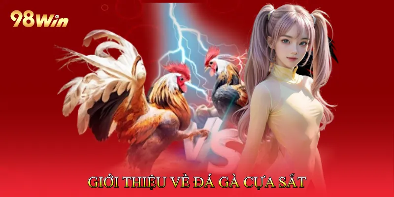 Giới Thiệu Về Đá Gà Cựa Sắt