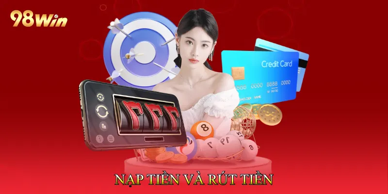 Nạp tiền và rút tiền